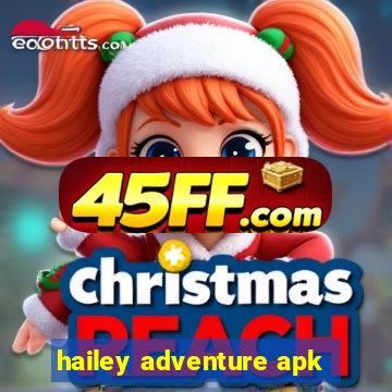 hailey adventure apk